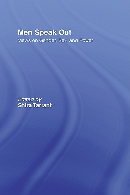 Men Speak Out: Views on Gender, Sex, and Power