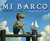 Mi Barco = Toy Boat (Hardcover)