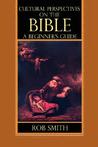 Cultural Perspectives on the Bible by Rob Smith