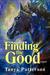 Finding the Good (Paperback)