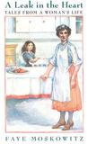 A Leak in the Heart: Tales from a Woman's Life