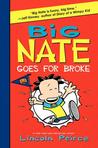 Big Nate Goes for Broke Big Nate Goes for Broke