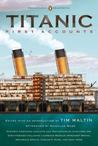 Titanic, First Accounts (Penguin Classics Deluxe Edition)