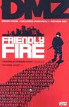 DMZ, Vol. 4: Friendly Fire DMZ, Vol. 4: Friendly Fire