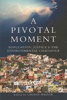 A Pivotal Moment: Population, Justice, and the Environmental Challenge