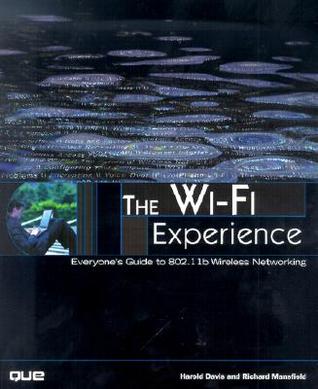 The Wi-Fi Experience: Everyone's Guide to 802.11b Wireless Networking (Que-Consumer-Other)