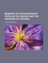 Memoirs of Extraordinary Popular Delusions and the Madness of Crowds (Volume 2)
