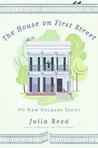 The House on First Street by Julia Reed