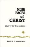 Nine Faces of Christ: A Narrative of Nine Great Mystic Initiations of Joseph-Bar-Joseph In..