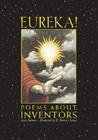 Eureka!: Poems about Inventors Eureka!: Poems about Inventors