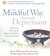 The Mindful Way Through Depression: Freeing Yourself from Chronic Unhappiness (Audio CD)
