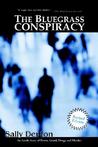 The Bluegrass Conspiracy by Sally Denton
