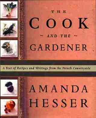 The Cook and the Gardener by Amanda Hesser