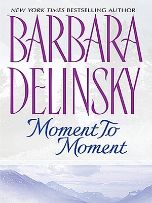 Moment to Moment by Barbara Delinsky