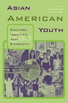 Asian American Youth: Culture, Identity, and Ethnicity