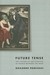 Future Tense by Roxanne Panchasi