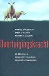 Overtuigingskracht - 50 geheimen van de psychologie van het beinvloeden
