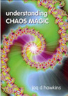 Understanding Chaos Magic Understanding Chaos Magic