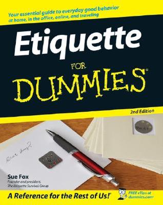 Etiquette For Dummies (For Dummies by Sue Fox Etiquette For Dummies (For Dummies by Sue Fox