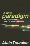 A New Paradigm for Understanding Today's World A New Paradigm for Understanding Today's World