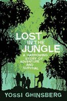 Lost In The Jungle by Yossi Ghinsberg