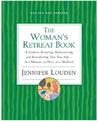 Woman's Retreat Book: A Guide to Restoring, Rediscovering and Reawakening Your True Self --In a Moment, An Hour, Or a Weekend