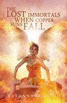 When Copper Suns Fall (Lost Immortals, #1)