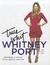 True Whit: Designing a Life of Style, Beauty, and Fun. Whitney Port with Sheryl Berk (Hardcover)