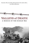 Valleys of Death: A Memoir of the Korean War