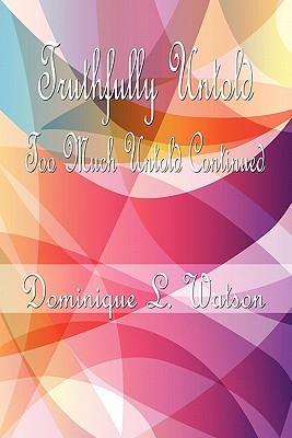 Truthfully Untold by Dominique Watson