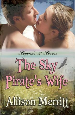 The Sky Pirate's Wife (Legends & Lovers, #2)