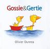 Gossie and Gertie by Olivier Dunrea Gossie and Gertie by Olivier Dunrea