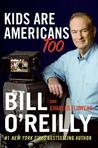 Kids Are Americans Too by Bill O'Reilly Kids Are Americans Too by Bill O'Reilly
