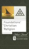 Foundations of the Christian Religion (Foundations of Faith) Foundations of the Christian Religion (Foundations of Faith)