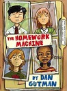 The Homework Machine by Dan Gutman The Homework Machine by Dan Gutman