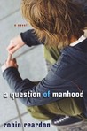 A Question of Manhood A Question of Manhood
