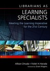 Librarians as Learning Specialists by Allison Zmuda Librarians as Learning Specialists by Allison Zmuda