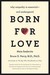 Born for Love: Why Empathy Is Essential--and Endangered (Paperback)