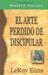 El Arte Perdido de Discipular (Paperback)