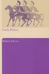 Early Riders: The Beginnings of Mounted Warfare in Asia and Europe