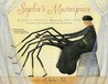 Sophie's Masterpiece: A Spider's Tale Sophie's Masterpiece: A Spider's Tale