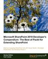 Microsoft SharePoint 2010 Developer s Compendium: The Best of Packt for Extending SharePoint