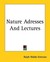 Nature Adresses And Lectures (Paperback)