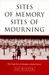 Sites Of Memory, Sites Of Mourning: The Great War In European Cultural History (Hardcover)