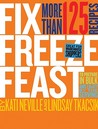 Fix, Freeze, Feast by Kati Neville