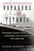 Voyagers of the Titanic Passengers, Sailors, Shipbuilders, Aristocrats, and the Worlds They Came From by Richard Davenport-Hines