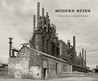 Modern Ruins: Portraits of Place in the Mid-Atlantic Region Modern Ruins: Portraits of Place in the Mid-Atlantic Region