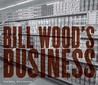Bill Wood's Business Bill Wood's Business