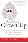 How to Date Like a Grown-Up: Everything You Need to Know to Get Out There, Get Lucky, or Even Get Married in Your 40s, 50s, and Beyond