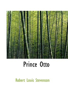 Prince Otto by Robert Louis Stevenson Prince Otto by Robert Louis Stevenson